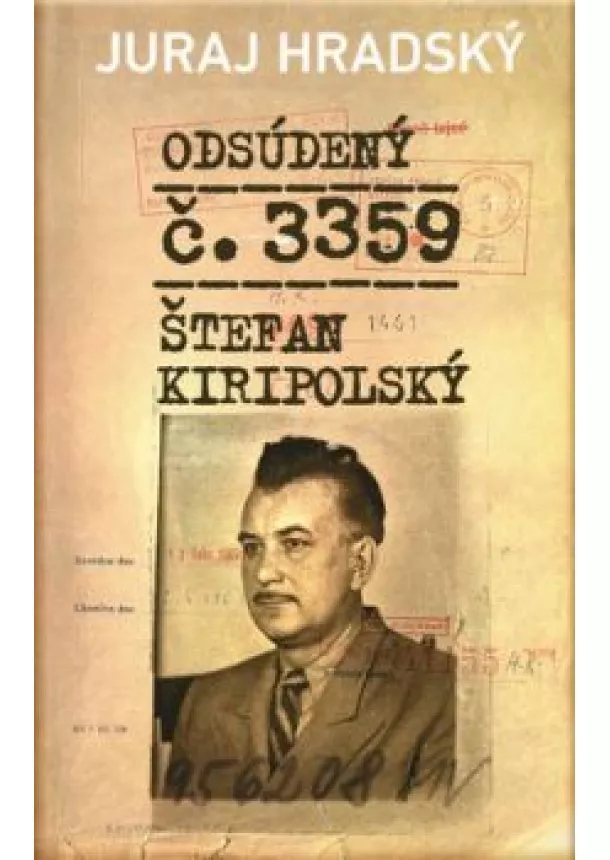 Juraj Hradský - Odsúdený č. 3359. - Štefan Kiripolský