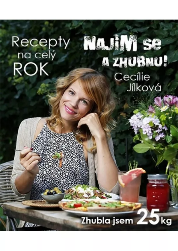 Cecílie Jílková - Najím se a zhubnu! - Recepty na celý rok