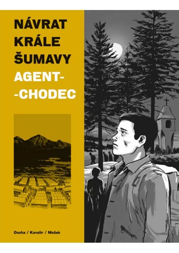 Ondřej Kavalír, Vojtěch Mašek, Kar Osoha - Návrat Krále Šumavy 2: Agent-chodec