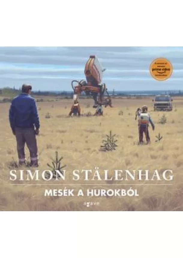 Simon Stalenhag - Mesék a Hurokból