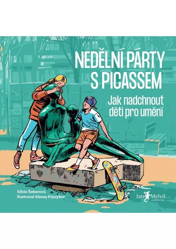 Silvie Šeborová - Nedělní party s Picassem - Jak nadchnout děti pro umění