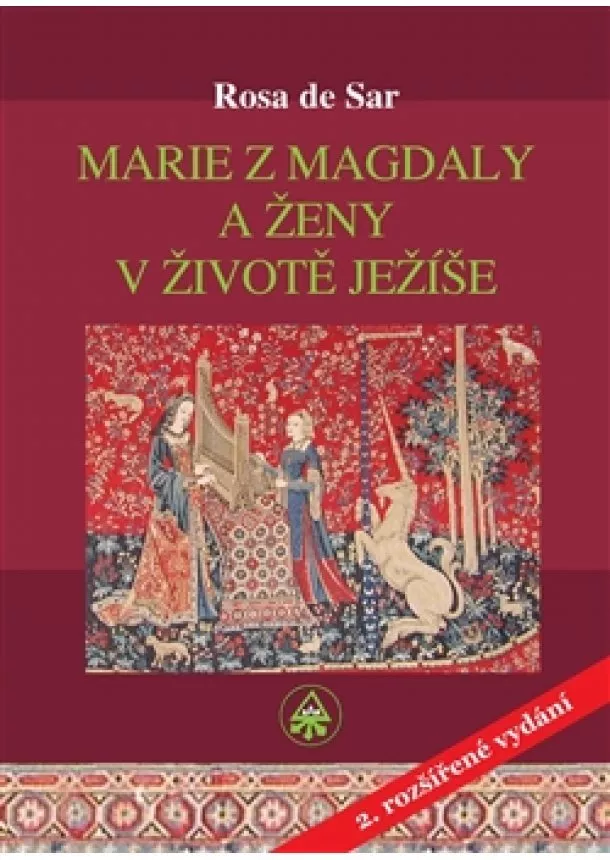 Rosa de Sar - Marie z Magdaly a ženy v životě Ježíše