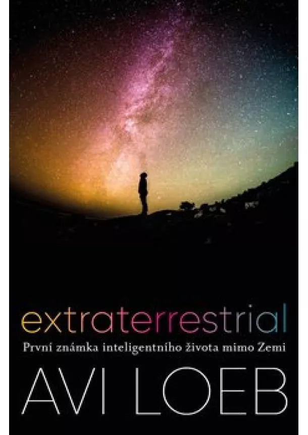 Avi Loeb - Extraterrestrial - První známka inteligentního života mimo Zemi