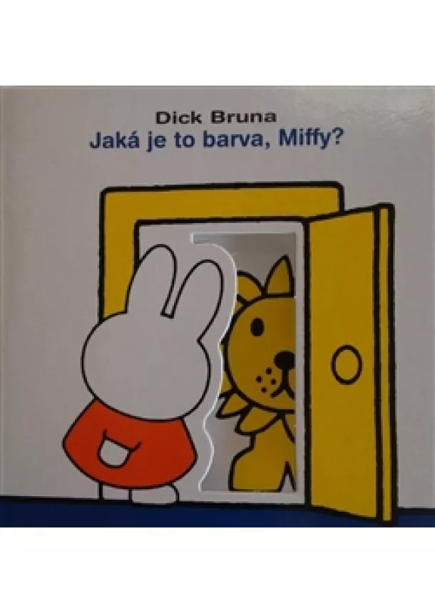 Dick Bruna - Jaká je to barva, Miffy?