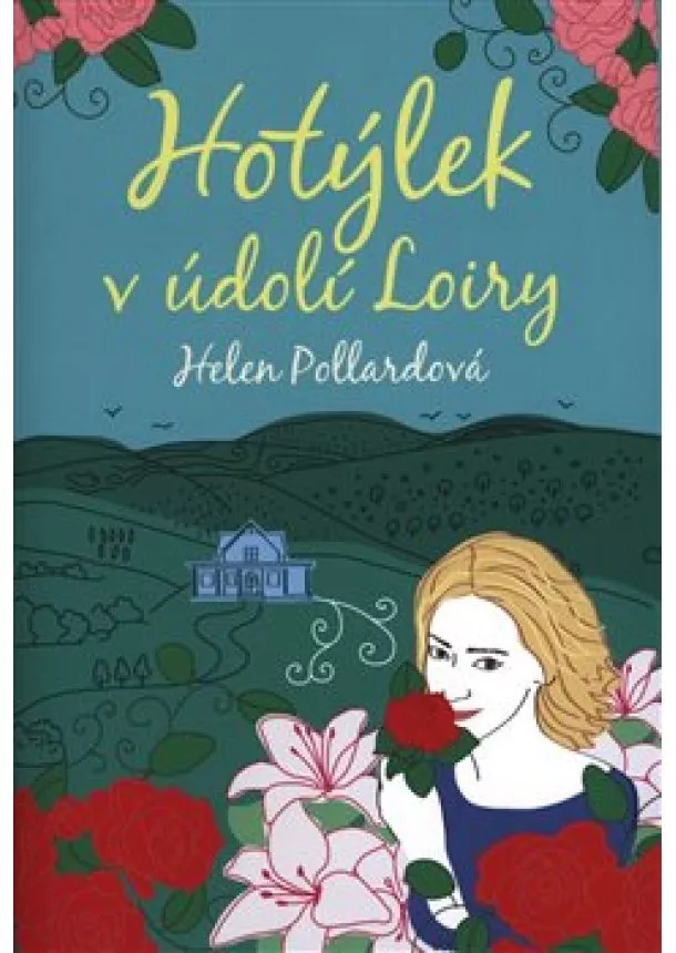 Helen Pollardová - Hotýlek v údolí Loiry