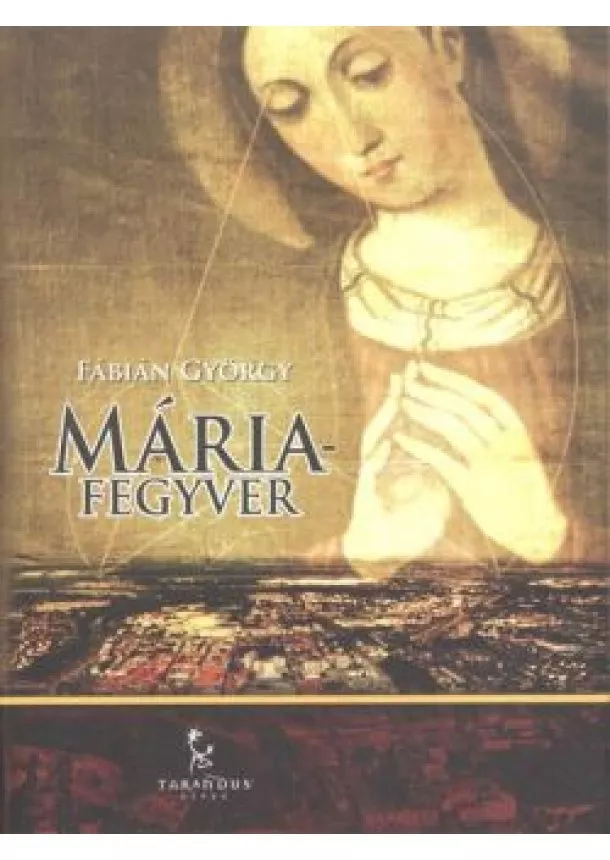 Fábián György - Mária-Fegyver