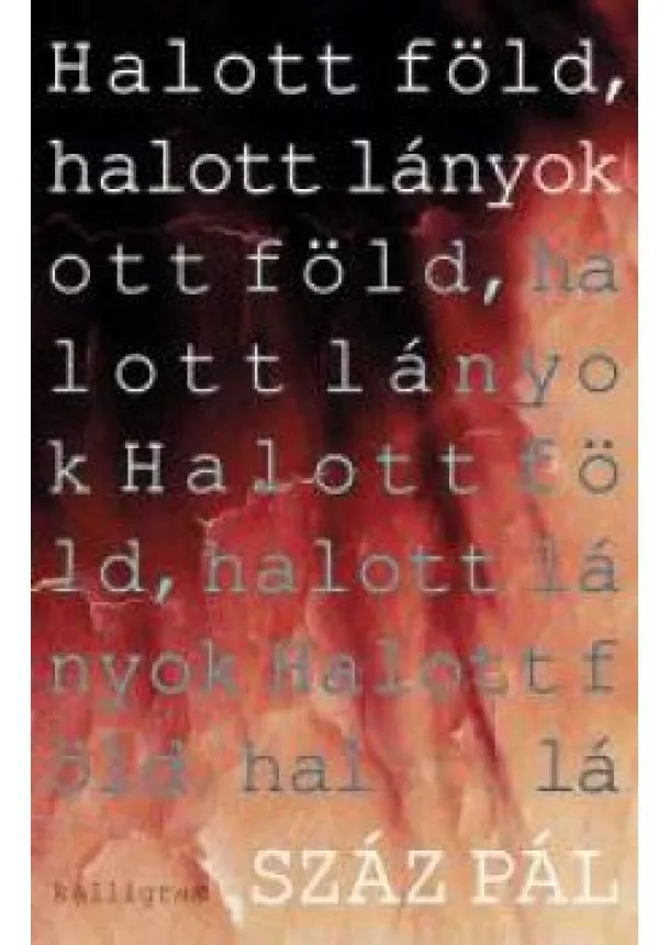 SZÁZ PÁL - Halott föld, halott lányok