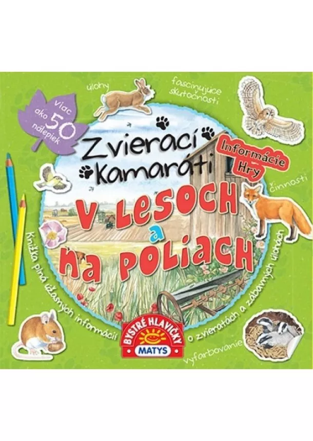 Daniela Reichstädterová   - Zvierací kamaráti - V lesoch a na poliach