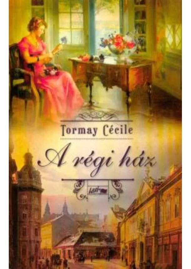 TORMAY CÉCILE - A RÉGI HÁZ