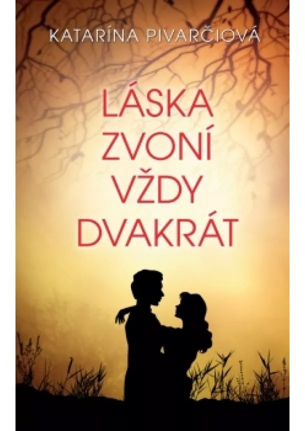 Katarína Pivarčiová - Láska zvoní vždy dvakrát