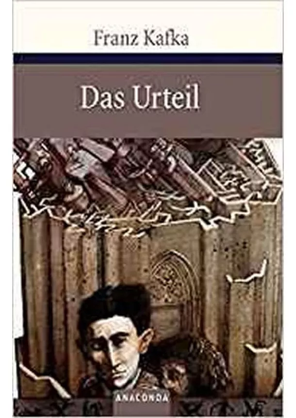 Franz Kafka - Das Urteil und andere Erzählungen