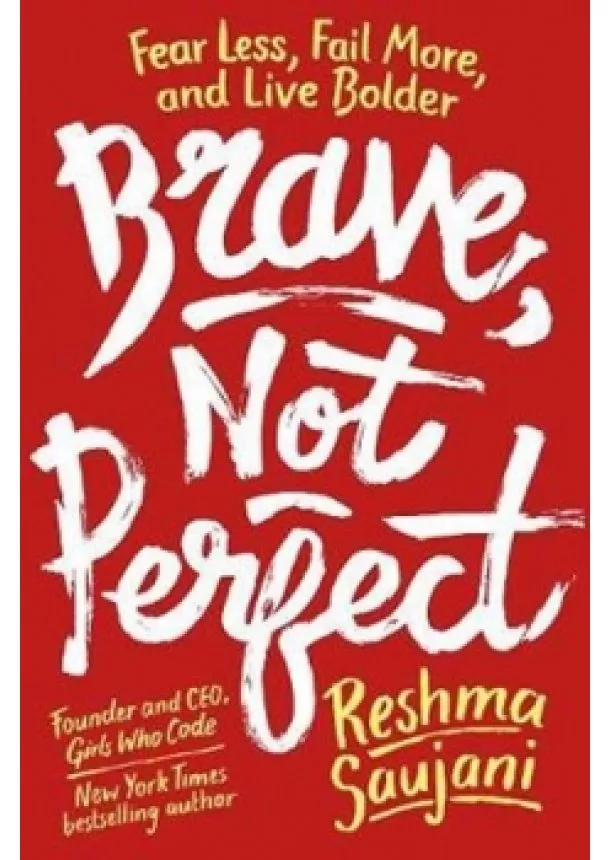 Reshma Saujani - Brave, Not Perfect