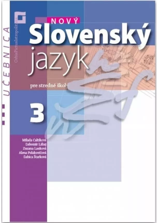 M. Caltíková - Nový Slovenský jazyk pre stredné školy 3 - Učebnica