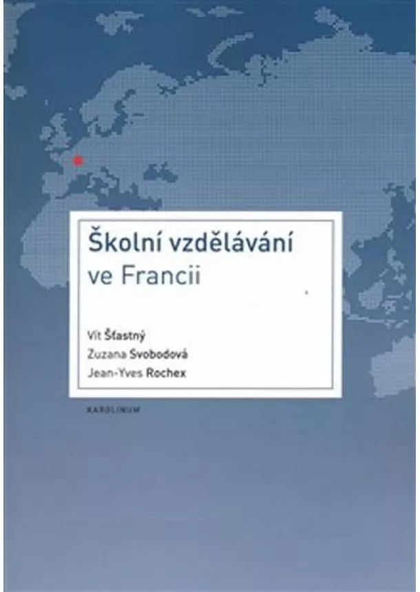 Jean-Yves Rochex, Vít Šťastný, Zuzana Svobodová - Školní vzdělávání ve Francii