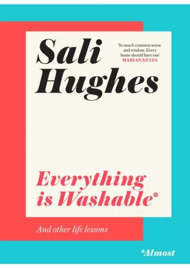 Sali Hughes - Everything is Washable and Other Life Lessons