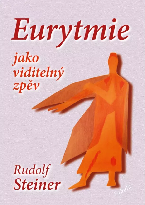 Rudolf Steiner - Eurytmie jako viditelný zpěv