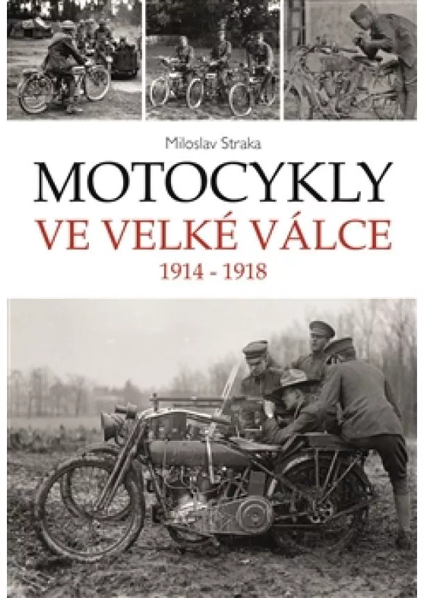 Miloslav Straka - Motocykly ve Velké válce - 1914 - 1918