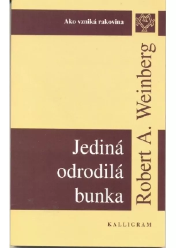 Robert A. Weinberg - Jediná odrodilá bunka