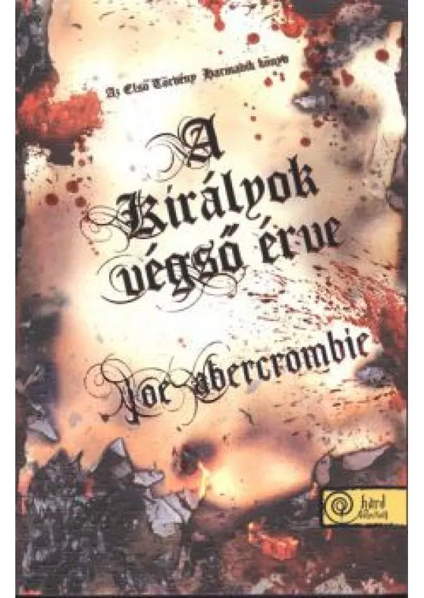 Joe Abercrombie - A királyok végső érve /Az első törvény 3. (puha)