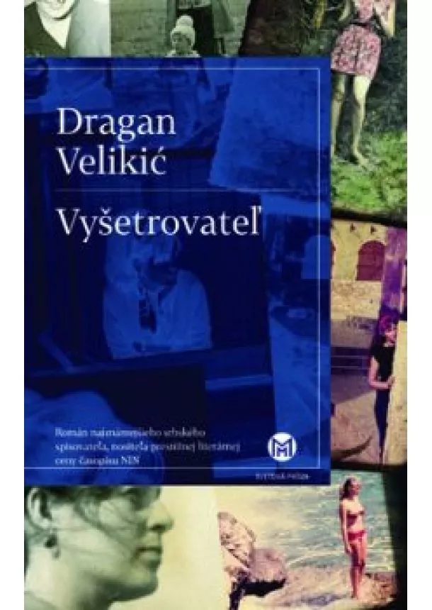 DRAGAN VELIKIC - Vyšetrovateľ