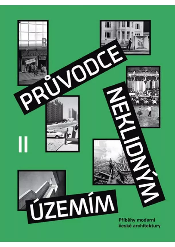 Ondřej Horák, Vojtěch Šeda - Průvodce neklidným územím II - Příběhy moderní české architektury