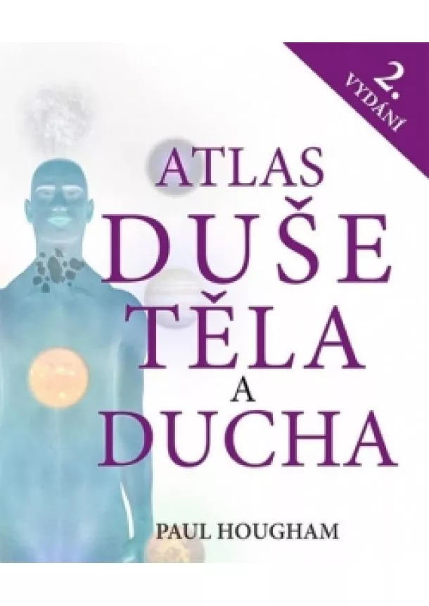 Paul Hougham - Atlas duše, těla a ducha