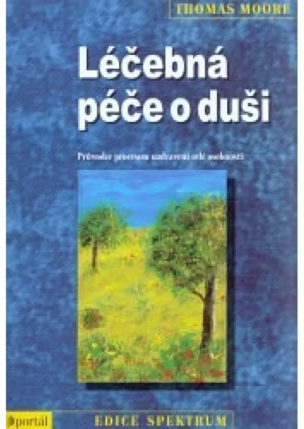 Thomas Moore  - Léčebná péče o duši