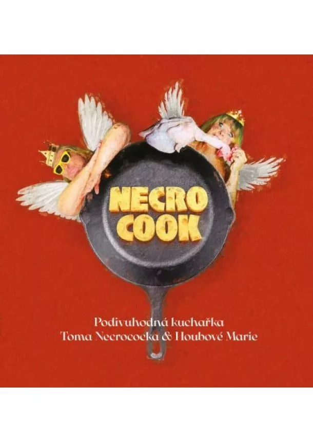 Tom Necrocock, Marie Houbová - Necro Cook - Podivuhodná kuchařka Toma Necrococka a Houbové Marie