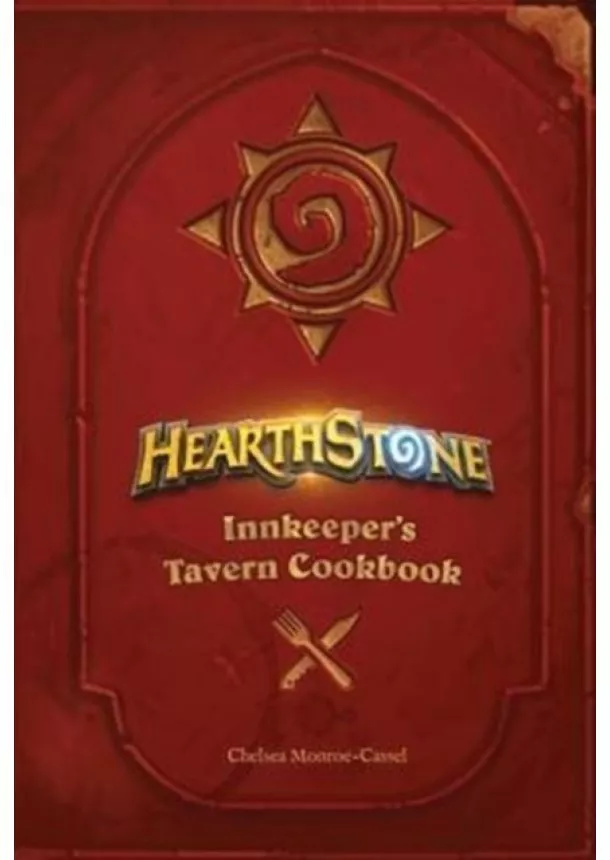 Chelsea Monroe-Cassel - Hearthstone Innkeepers Tavern Cookbook