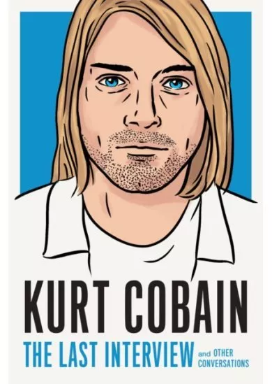 Kurt Cobain: The Last Interview