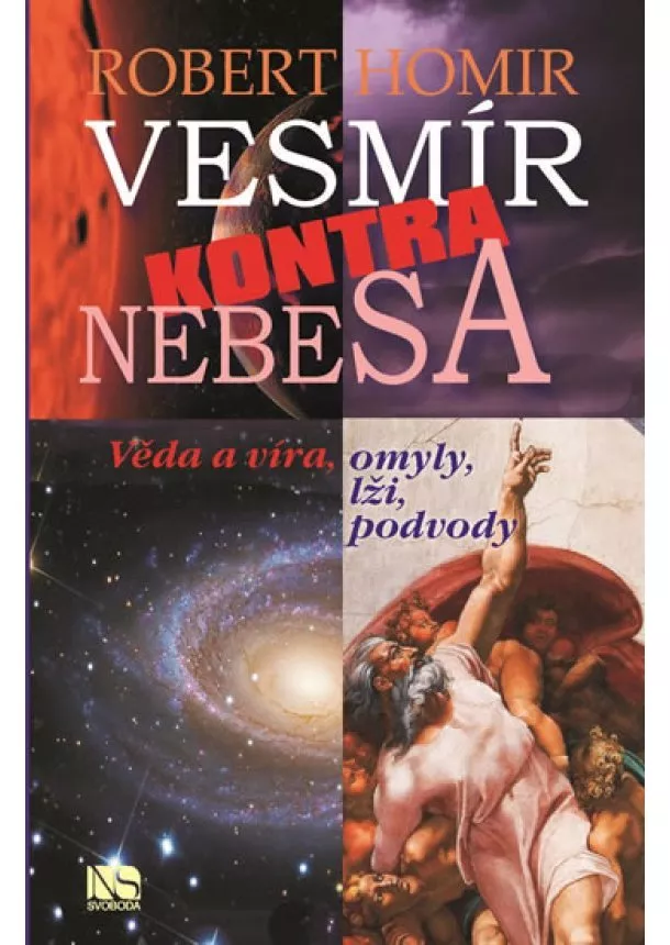 Robert Homir - Vesmír kontra nebesa - Věda a víra, omyly, lži, podvody