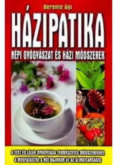 Házipatika - Népi gyógyászat és házi  módszerek