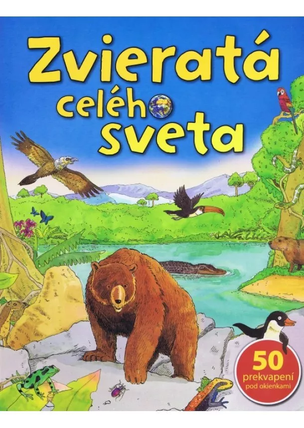 autor neuvedený - Zvieratá celého sveta