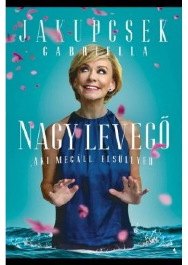 Jakupcsek Gabriella - Nagy levegő - Aki megáll, elsüllyed