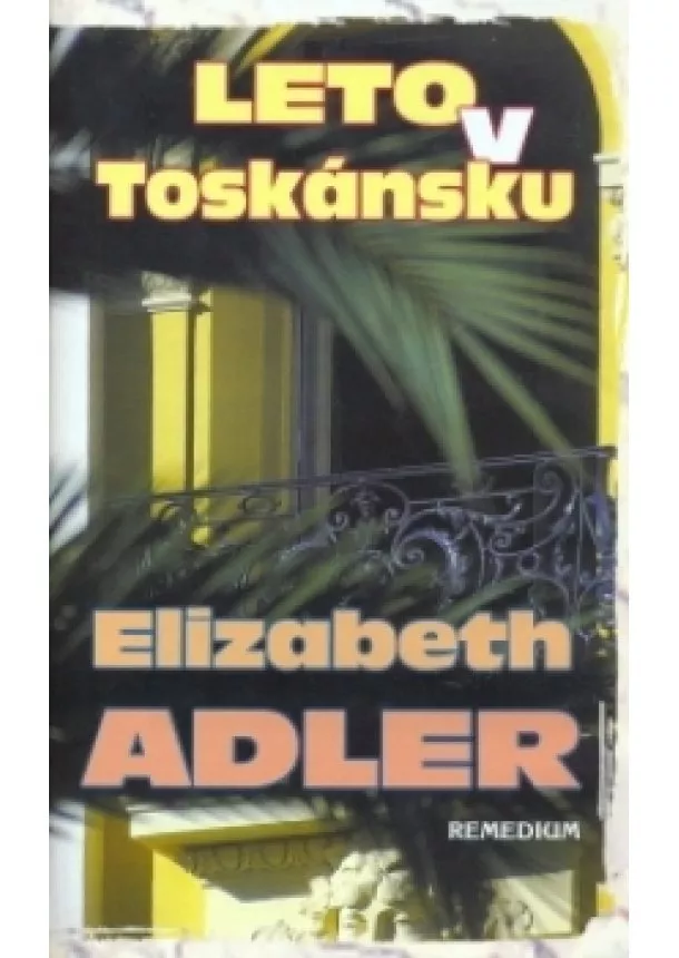 Elizabeth Adler - Leto v Toskánsku