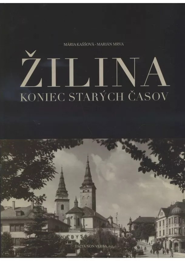 Mária Kaššová, Marián Mrva - Žilina - Koniec starých časov