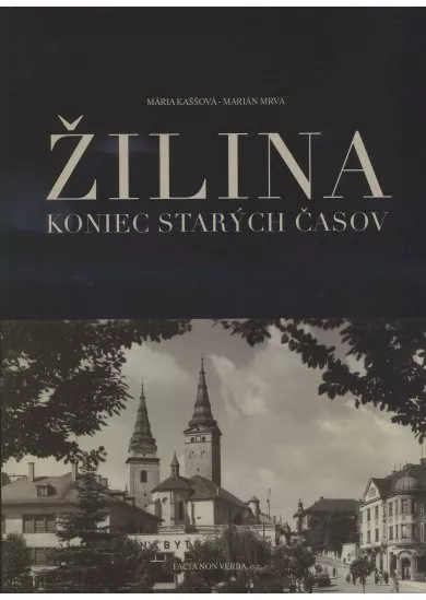 Žilina - Koniec starých časov