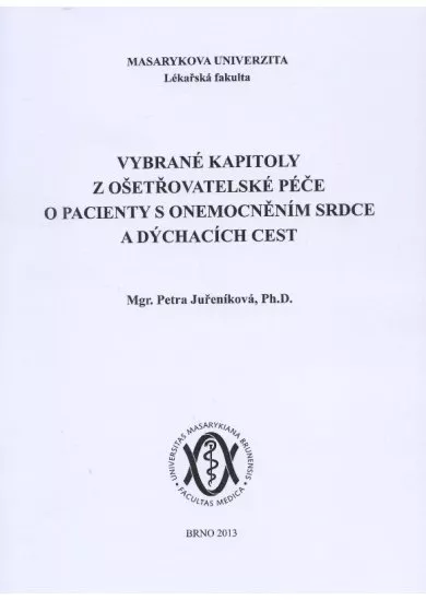 Vybrané kapitoly z ošetřovatelské péče o pacienty s onemocněním srdce a dýchacích cest