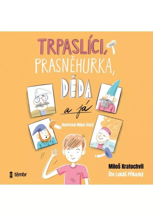 EUROMEDIA GROUP - ŠRUT PETR  TRPASLÍCI, PRASNĚHURKA, DĚDA A JÁ (MP3-CD)