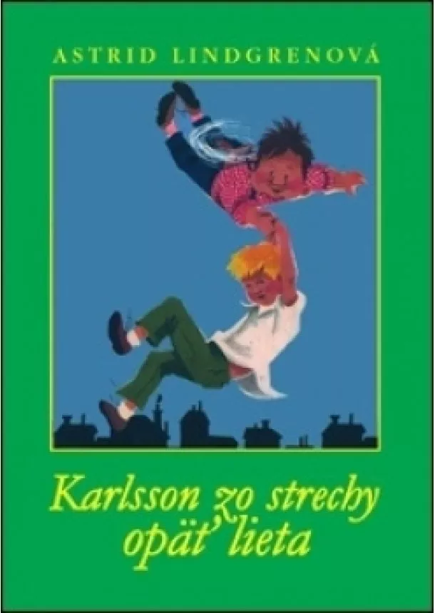 Astrid Lindgrenová - Karlsson zo strechy opäť lieta