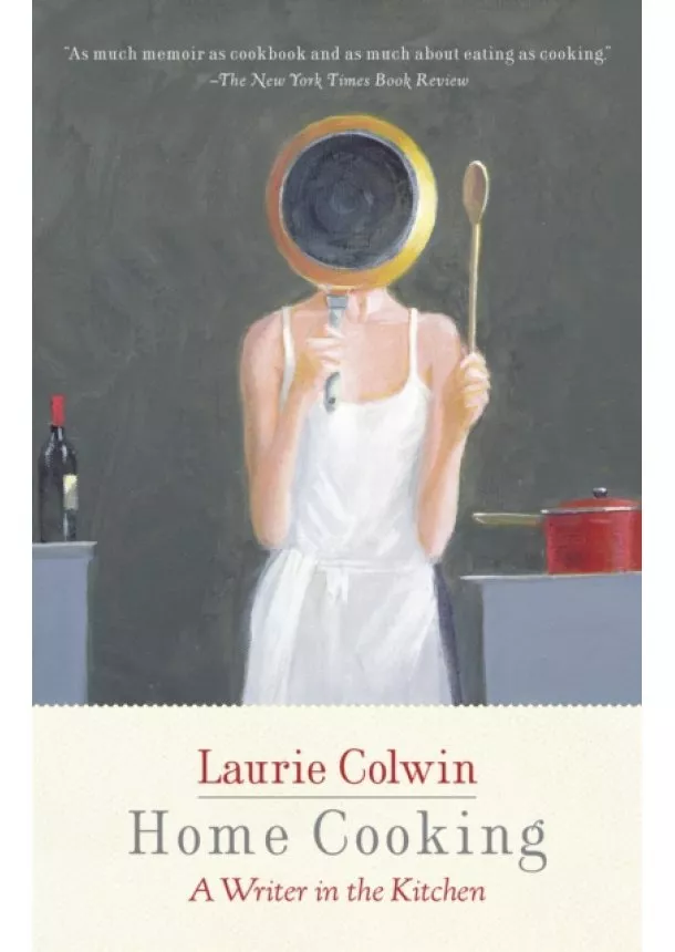 Laurie Colwin - Home Cooking