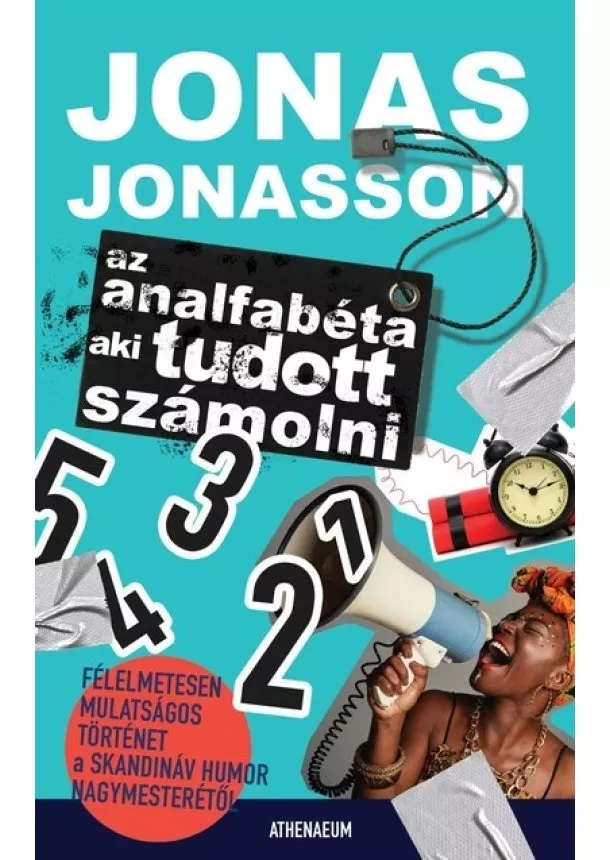 Jonas Jonasson - Az analfabéta, aki tudott számolni (7. kiadás)