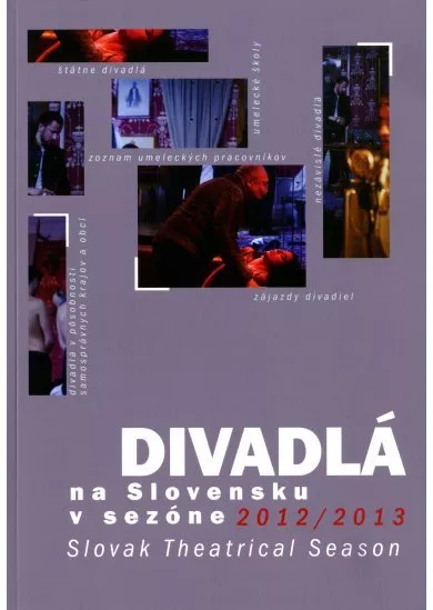 Divadlá na Slovensku v sezóne 2012/2013 - Slovak Theatrical Season