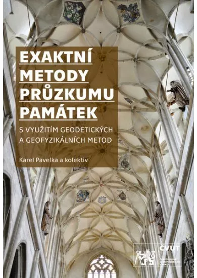 Exaktní metody průzkumu památek - S využitím geodetických a geofyzikálních metod