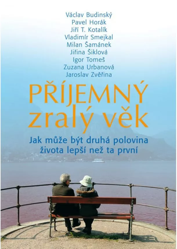 Václav Budinský  a kolektiv - Příjemný zralý věk aneb Jak může být druhá poloviny života lepší než ta první