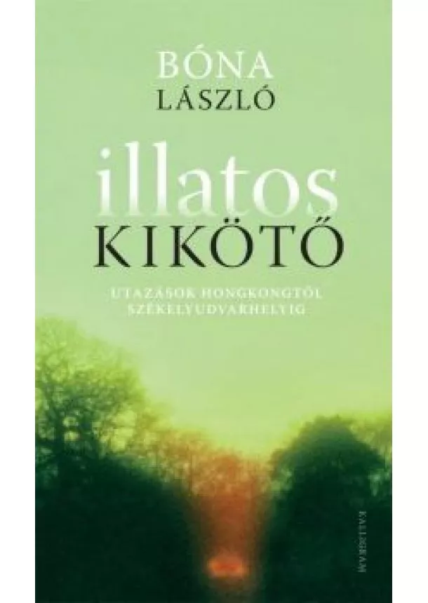 BÓNA LÁSZLÓ - Illatos kikötő