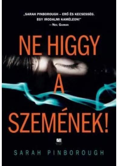 NE HIGGY A SZEMÉNEK!