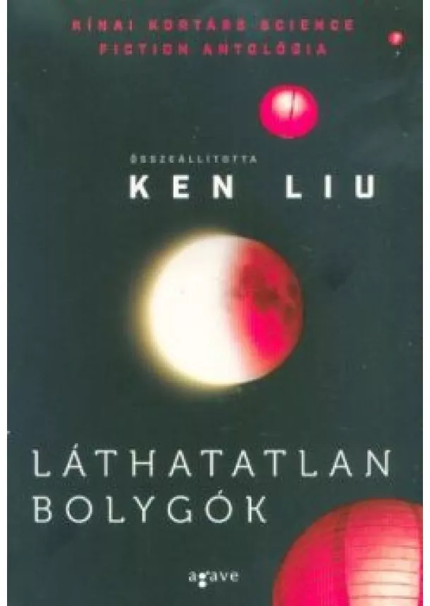 Ken Liu - Láthatatlan bolygók