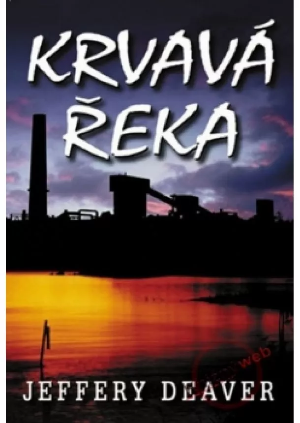 Jeffery Deaver - Krvavá řeka - 2. vydání