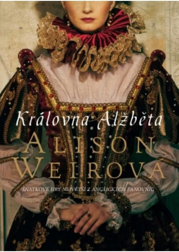 Alison Weirová - Královna Alžběta